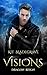 Visions (Dragon Reign #7)