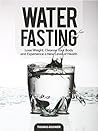 Water Fasting: Lo...