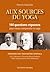 Aux sources du yoga - 144 questions-réponses pour mieux compr... by Patrick Mandala