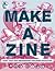Make a Zine!: Start Your Own Underground Publishing Revolution