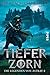Tiefer Zorn (Die Legenden von Astray, #2)