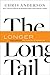 The Long Tail: Why the Future of Business Is Selling Less of More