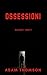 Ossessioni: Racconti inediti