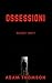 Ossessioni: Racconti inediti (Italian Edition)