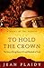 To Hold the Crown by Jean Plaidy