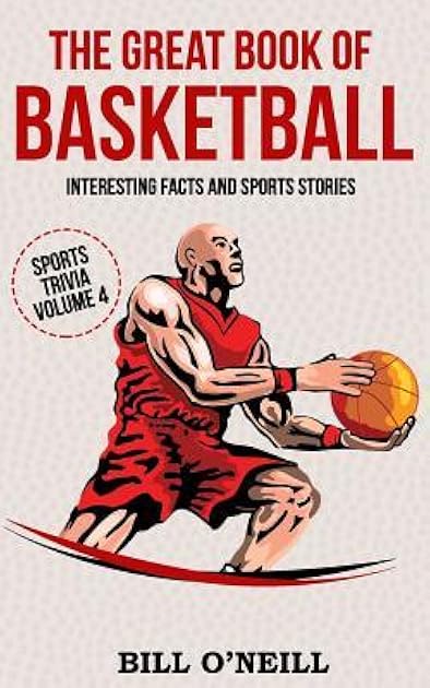 The Great Book of Basketball: Interesting Facts and Sports Stories (Sports Trivia)
