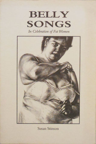Belly Songs: In Celebration of Fat Women