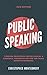 Public Speaking: 7 Proven P...