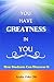 You Have Greatness In You: How Students Can Discover It.