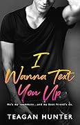 I Wanna Text You Up
