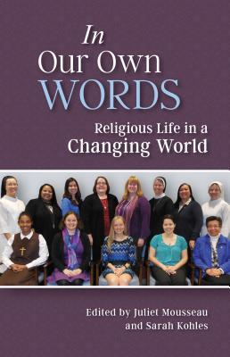 In Our Own Words: Religious Life in a Changing World (Paperback)