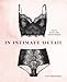 In Intimate Detail How to Choose, Wear, and Love Lingerie by Cora Harrington