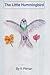 The Little Hummingbird by K a Pitman