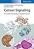 Cancer Signaling, Enhanced Edition: From Molecular Biology to Targeted Therapy