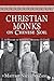 Christian Monks on Chinese Soil: A History of Monastic Missions to China