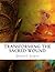 Transforming the Sacred Wound