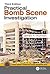 Practical Bomb Scene Investigation, Third Edition (Practical Aspects of Criminal and Forensic Investigations)