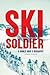 Ski Soldier: A World War II Biography