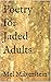 Poetry for Jaded Adults
