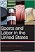 Sports and Labor in the United States