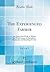 The Experienced Farmer, Vol. 2 of 2: An Entire New Work, in Which the Whole System of Agriculture, Husbandry and Breeding of Cattle (Classic Reprint)
