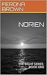 NORIEN: THE BIGHT SERIES BOOK ONE