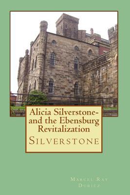 Alicia Silverstone- And the Ebensburg Revitalization: E.B.P