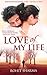 Love of My Life by Rohit  Sharma