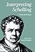 Interpreting Schelling: Critical Essays