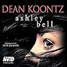 Ashley Bell by Dean Koontz Ashley Bell by Dean Koontz
