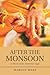 After the Monsoon: A Novel ...
