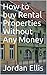 How to buy Rental Properties Without Any Money by Jordan Ellis