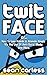 Twit-Face (TWIT FACE SERIES...
