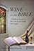 Wine in the Bible: A Biblic...