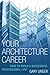 Your Architecture Career by Gary Unger