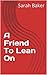 A Friend To Lean On