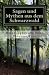 Sagen und Mythen aus dem Schwarzwald: meine sagenhafte Reise (German Edition)