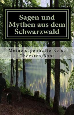 Sagen und Mythen aus dem Schwarzwald: meine sagenhafte Reise (German Edition)