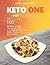 Keto One Pot Cookbook: Top 100 Ketogenic Recipes That Can Be Made In A Single Roasting Pan, Skillet, Crockpot Or Slow Cooker
