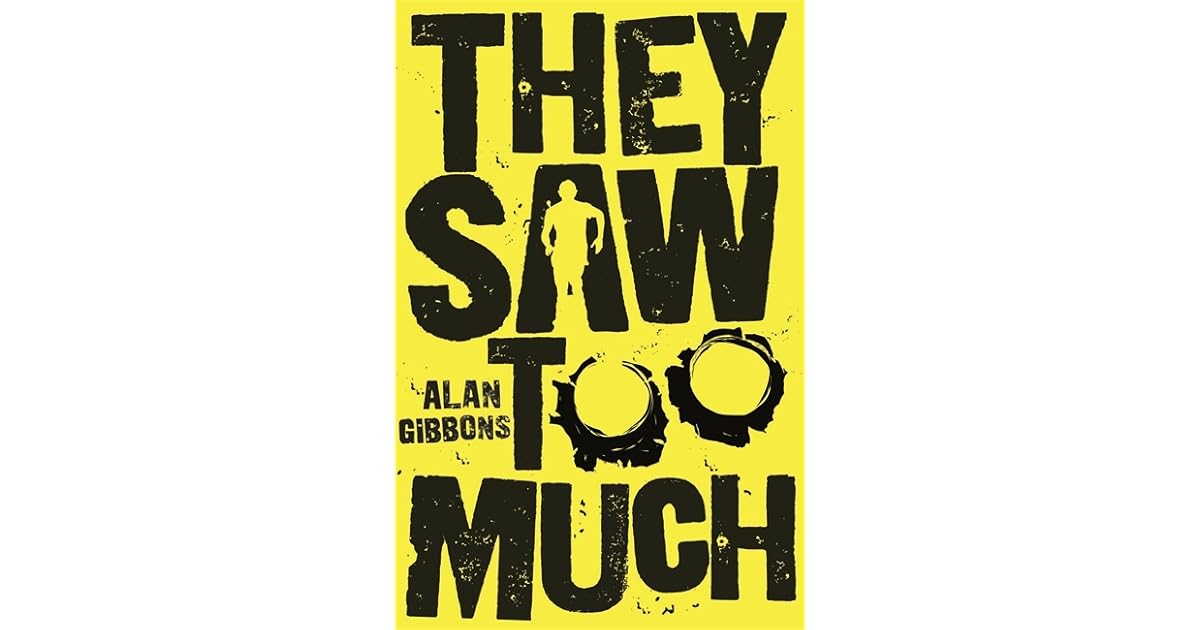 They Saw Too Much By Alan Gibbons