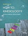 HOW TO: Kinesiology? Book 8: Spiritual Development: Book 8: Spiritual Development