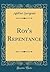 Roy's Repentance (Classic Reprint)