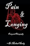 Pain and Longing: Poetry and Photography Pain and Longing: Poetry and Photography
