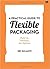 A Practical Guide to Flexible Packaging