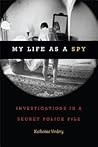 My Life as a Spy:...