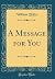 A Message for You (Classic Reprint)