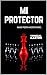 Mi protector (Spanish Edition)