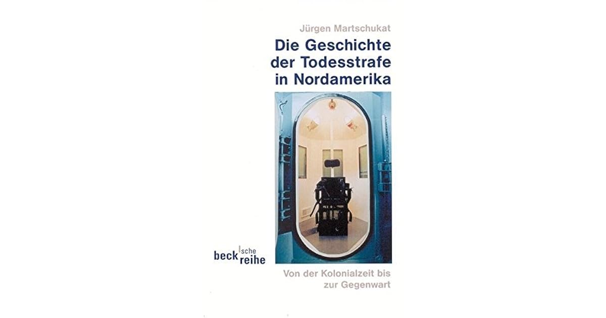 Die Geschichte der Todesstrafe in Nordamerika: Von der Kolonialzeit bis ...