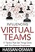 Influencing Virtual Teams: 17 Tactics That Get Things Done with Your Remote Employees