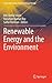 Renewable Energy and the Environment by Rabiul Islam